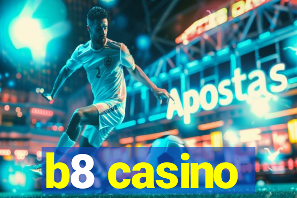 b8 casino